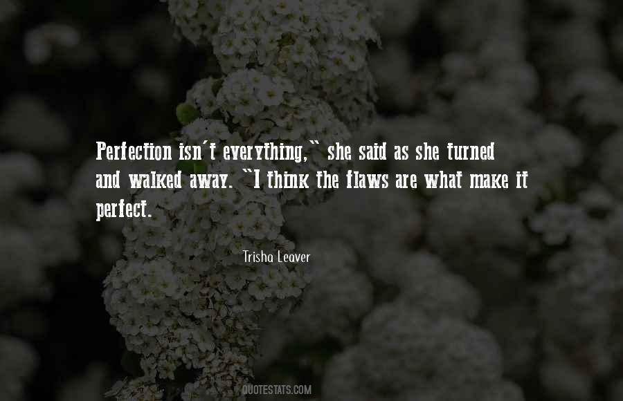 Everything Isn't Perfect Quotes #427192