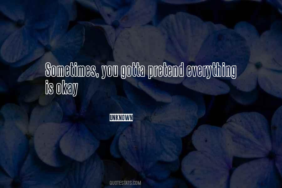 Everything Okay Quotes #41956