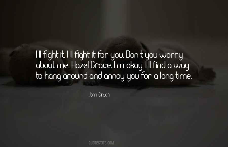 Worry About Me Quotes #1288681