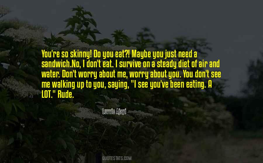 Worry About Me Quotes #1608060