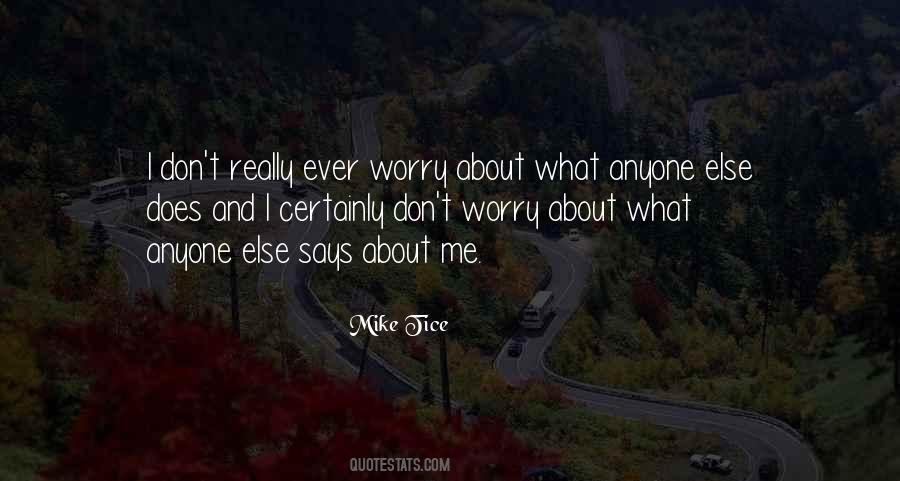 Worry About Me Quotes #979371