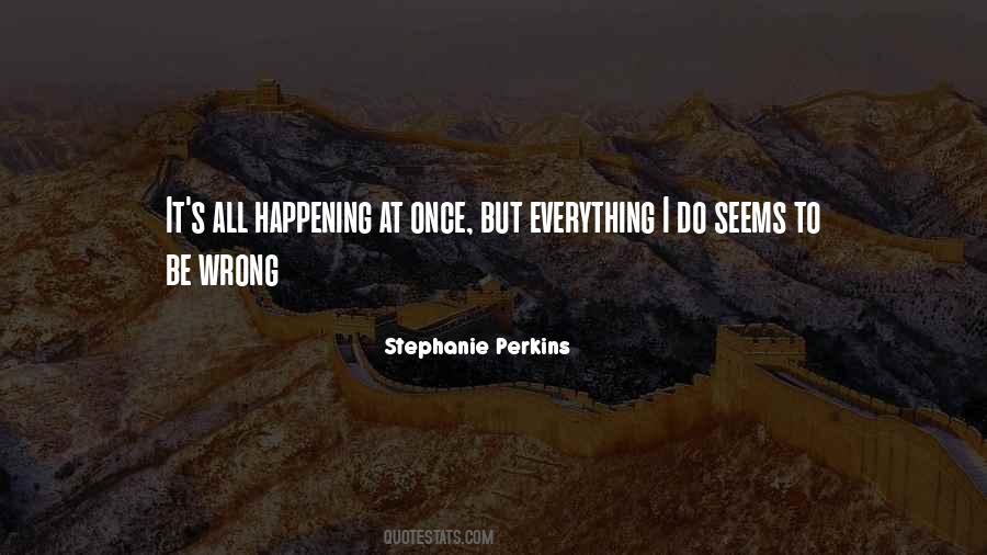 Everything Seems Wrong Quotes #1212648