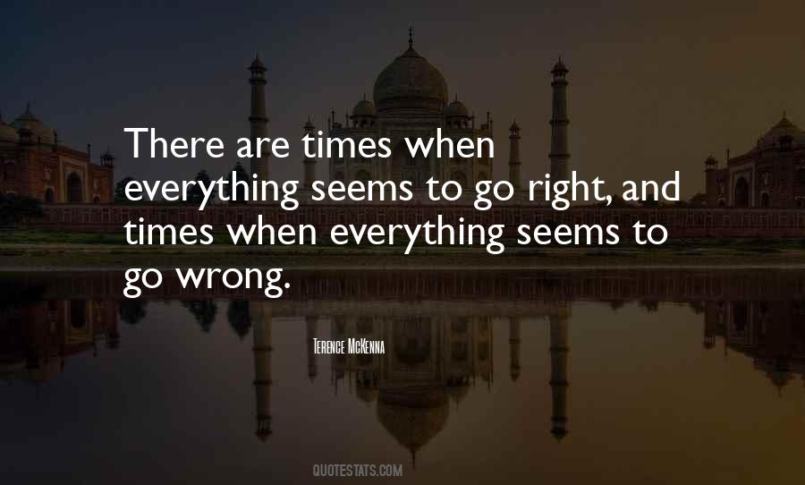 Everything Seems Wrong Quotes #389172