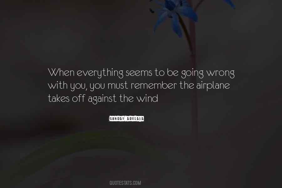 Everything Seems Wrong Quotes #503464