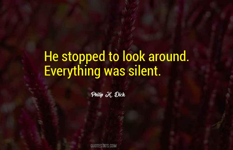 Everything Stopped Quotes #1500922