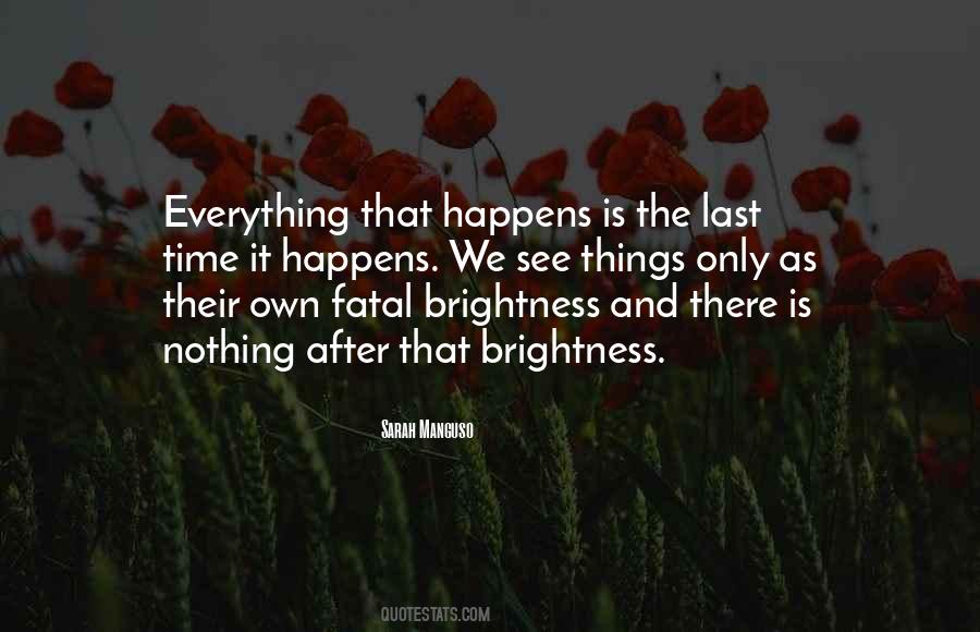 Everything That Happens Quotes #1856760