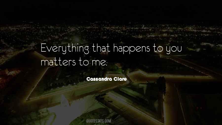 Everything That Matters Quotes #400189