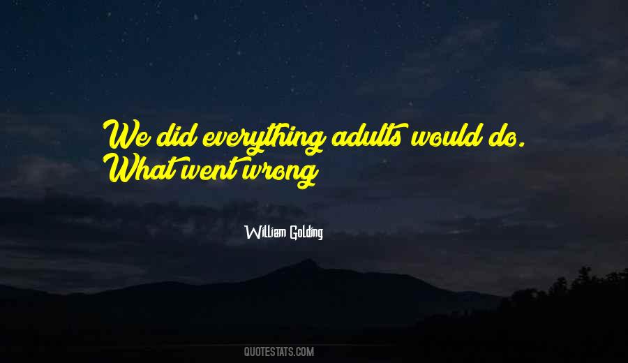 Everything Went Wrong Quotes #1008350