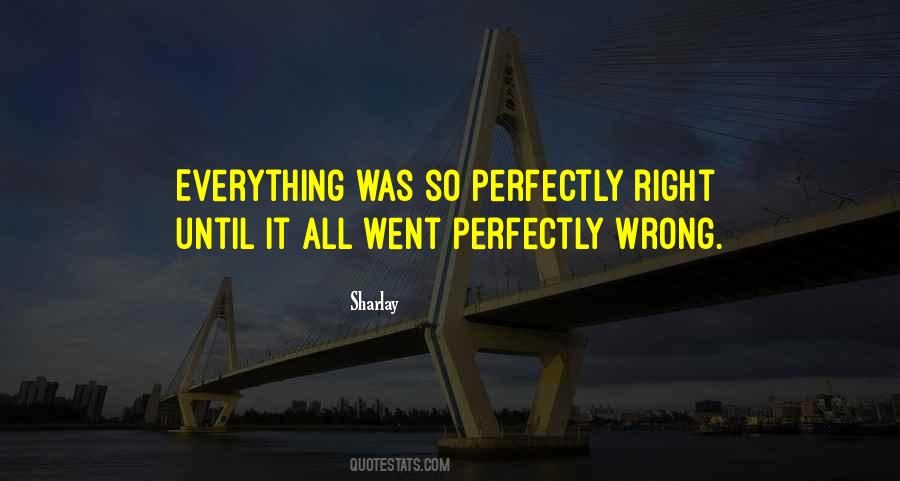 Everything Went Wrong Quotes #585828