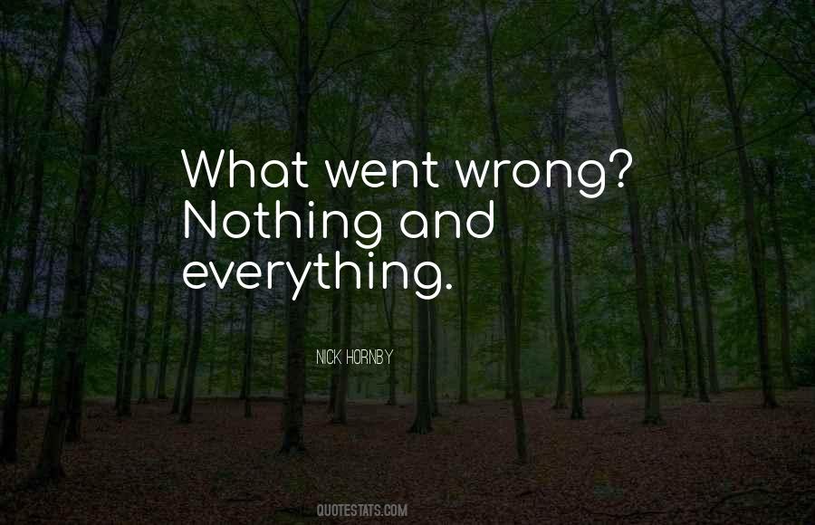 Everything Went Wrong Quotes #726609