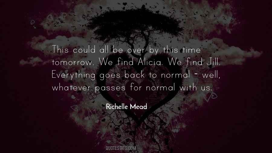 Everything Will Be Back To Normal Quotes #1854712