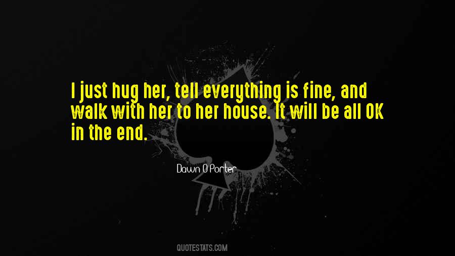 Everything Will Be Fine In The End Quotes #1144737