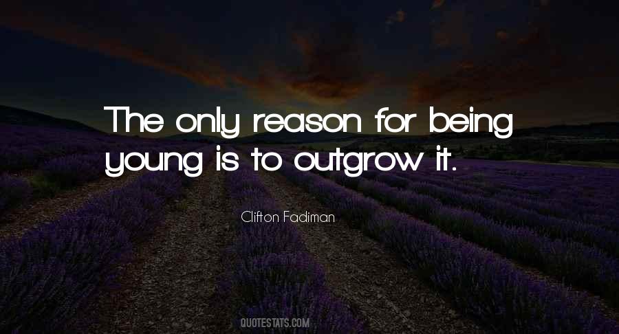 Reason For Being Quotes #1620627