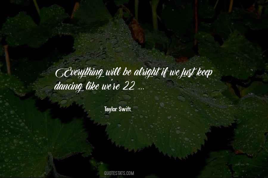 Everything Will Be Quotes #1137030