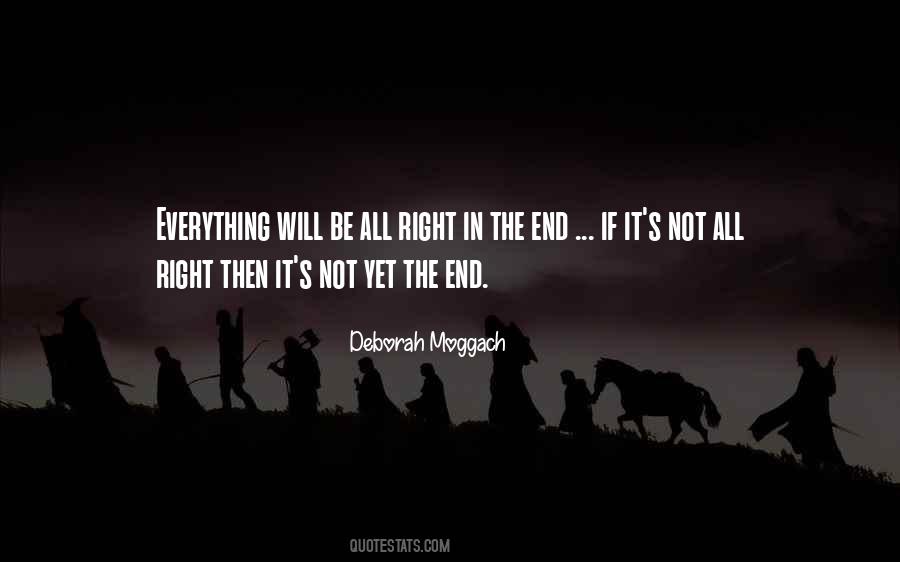 Everything Will Be Quotes #1478200