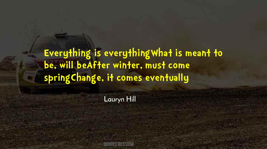 Everything Will Change Quotes #1110086