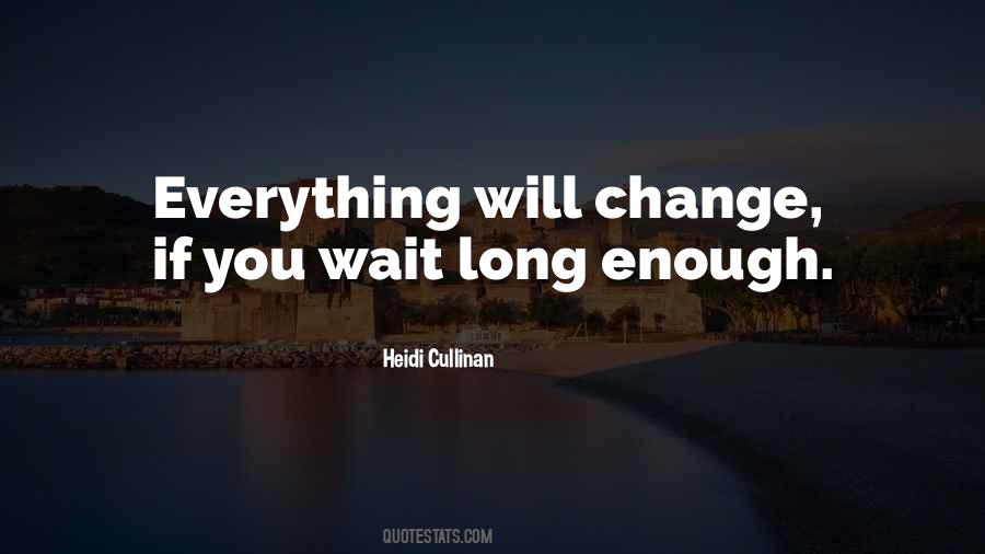 Everything Will Change Quotes #1341619