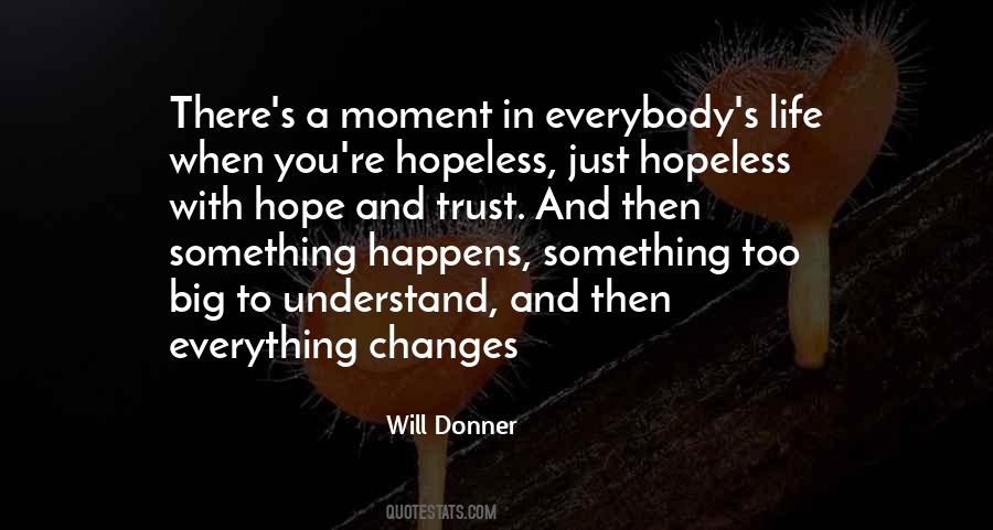Everything Will Change Quotes #618427
