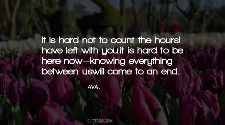 Everything Will Come To An End Quotes #1515309