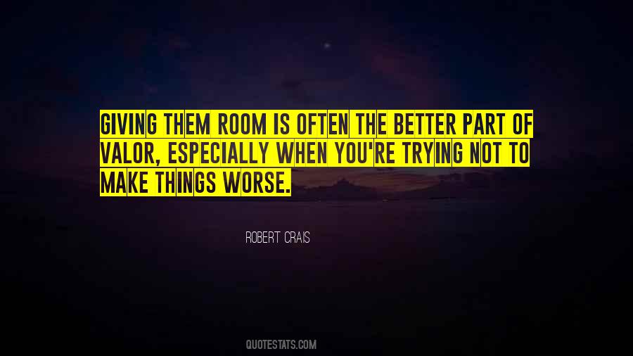 Make Things Worse Quotes #1007268