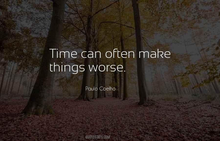 Make Things Worse Quotes #112641