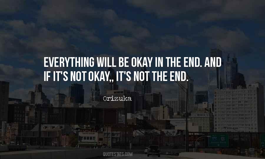 Everything Will End Quotes #1621900