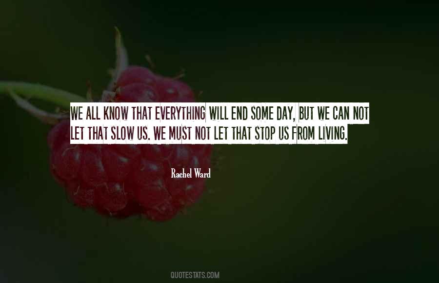 Everything Will End Quotes #255174