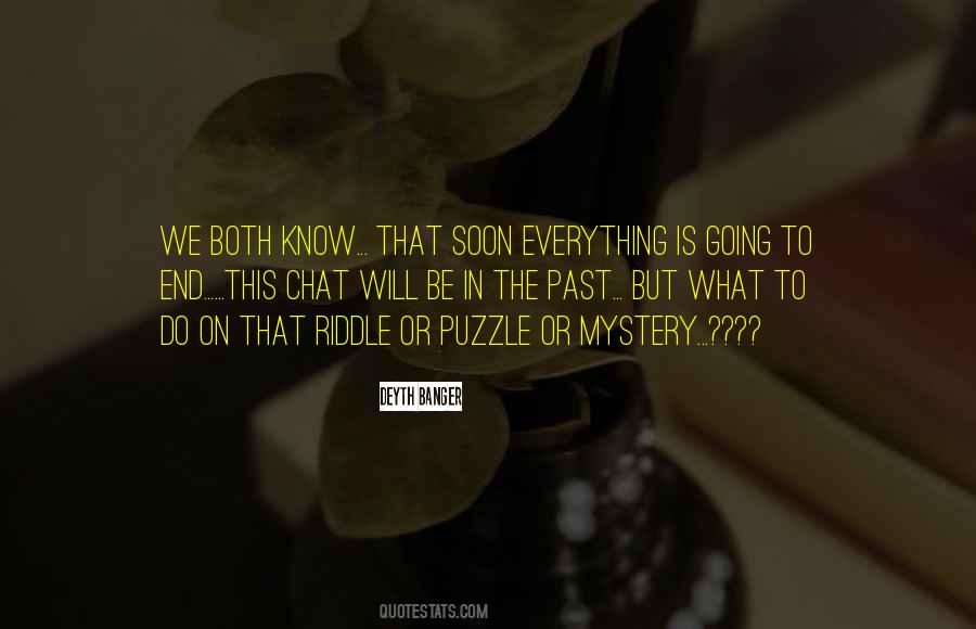 Everything Will End Quotes #315439