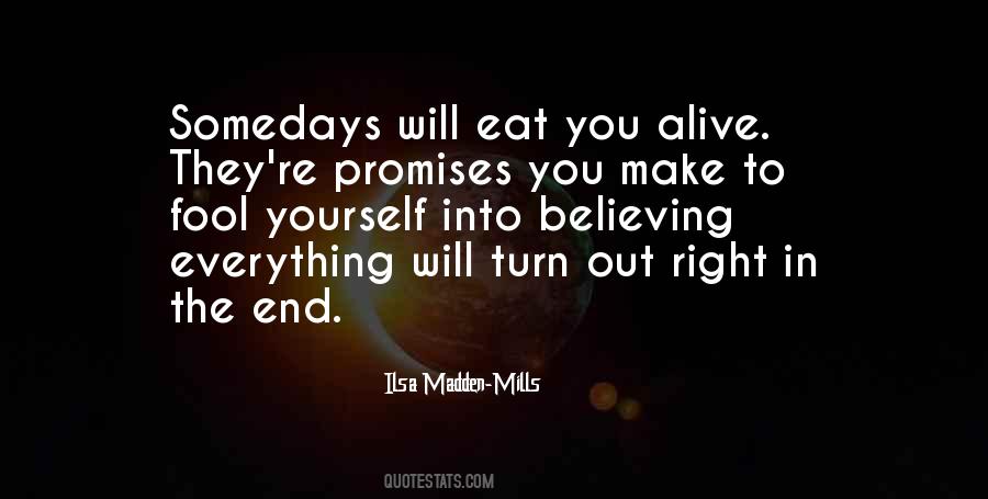 Everything Will End Quotes #322338