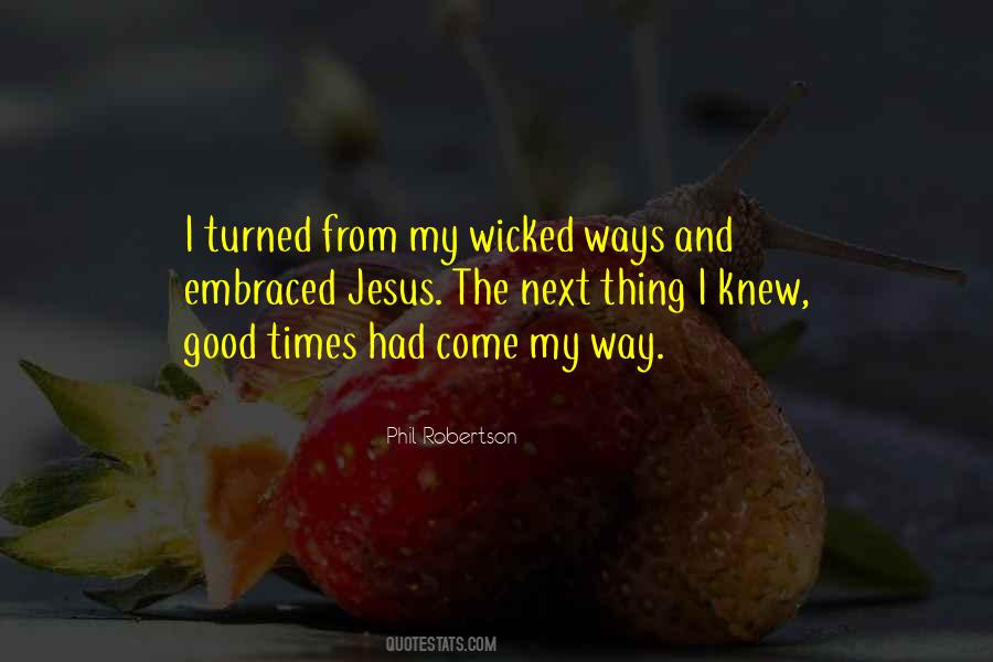 Good Times Come Quotes #1361285