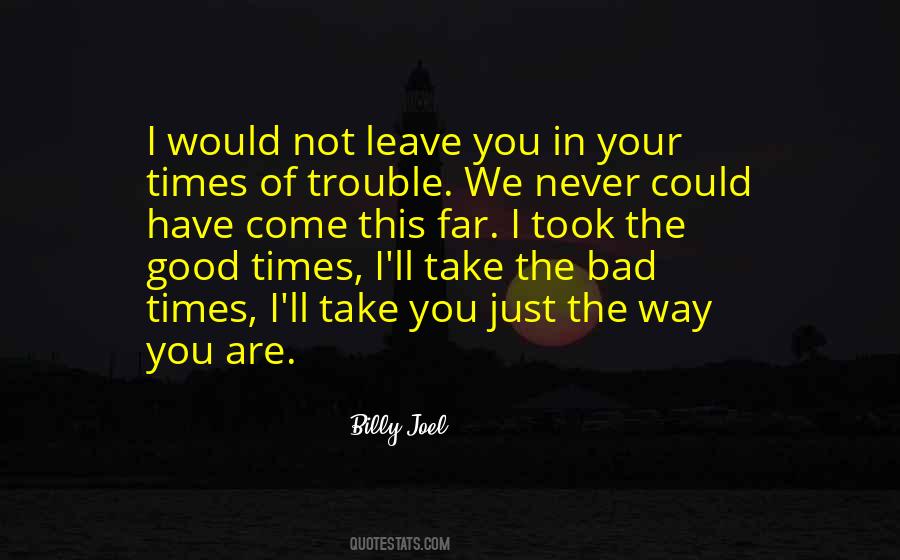 Good Times Come Quotes #1608499