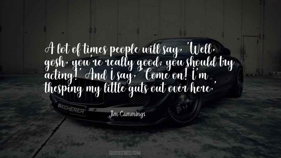 Good Times Come Quotes #557670