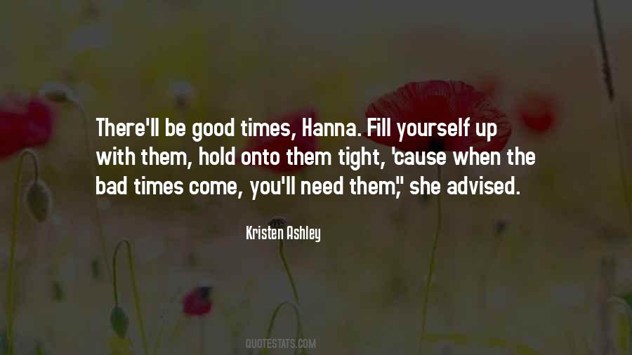 Good Times Come Quotes #848572