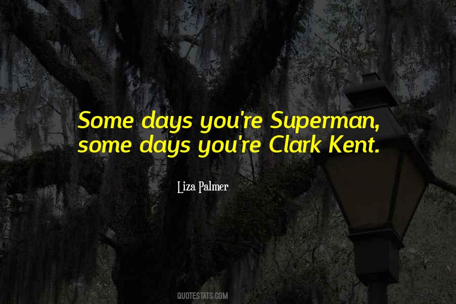Clark Kent Superman Quotes #721296