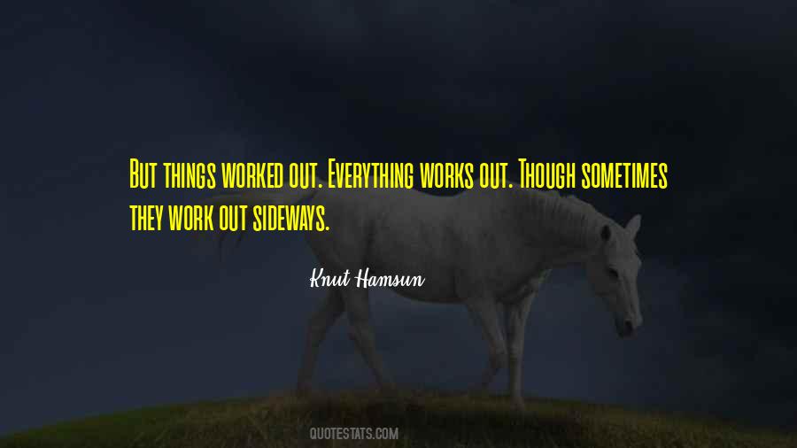 Everything Worked Out Quotes #556269