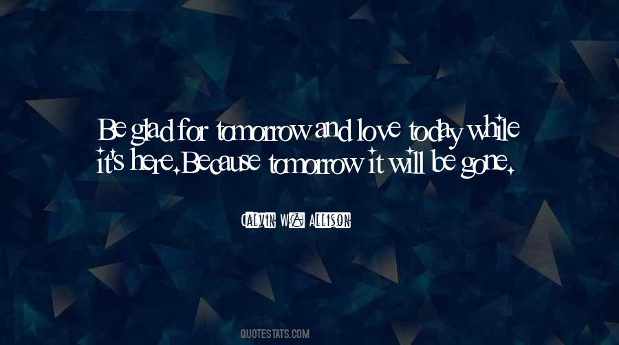 Will Be Glad Quotes #308127