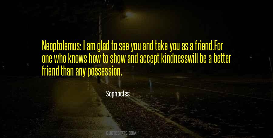 Will Be Glad Quotes #646338