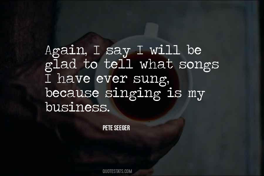 Will Be Glad Quotes #825837