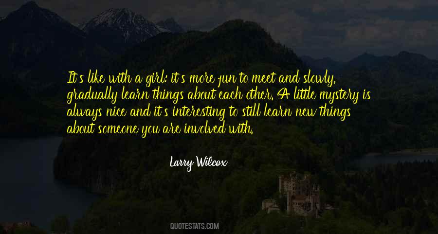 Always More To Learn Quotes #1153621