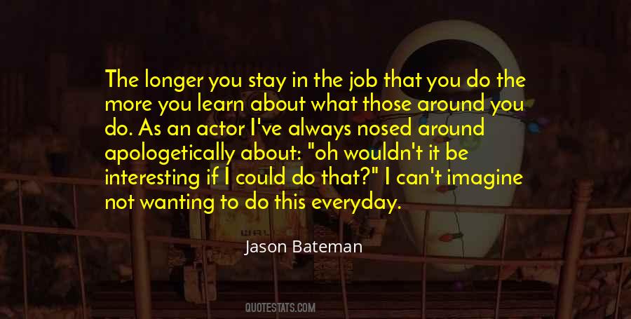 Always More To Learn Quotes #1334559