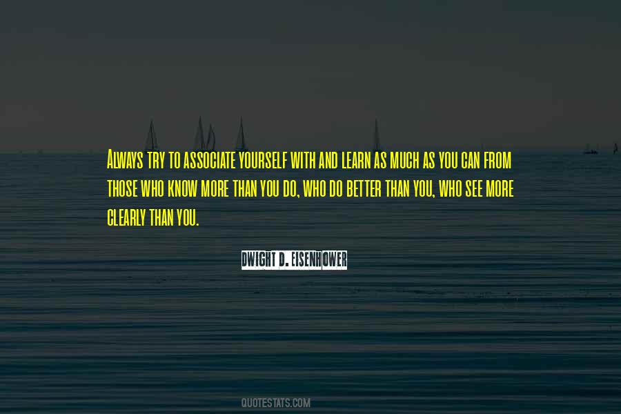 Always More To Learn Quotes #1352277