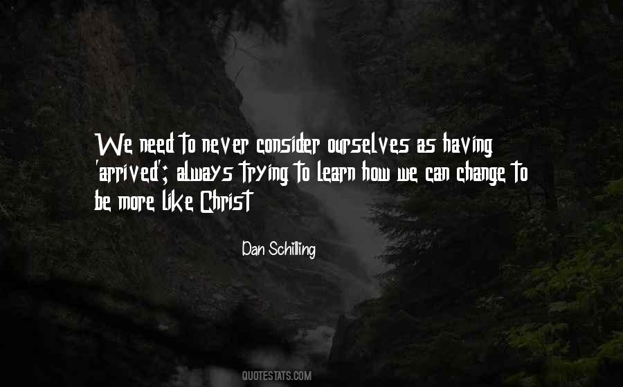 Always More To Learn Quotes #1500814