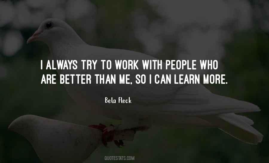 Always More To Learn Quotes #1834516