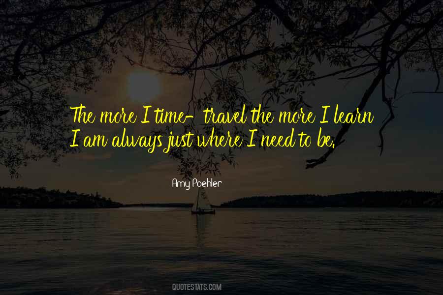 Always More To Learn Quotes #1840617