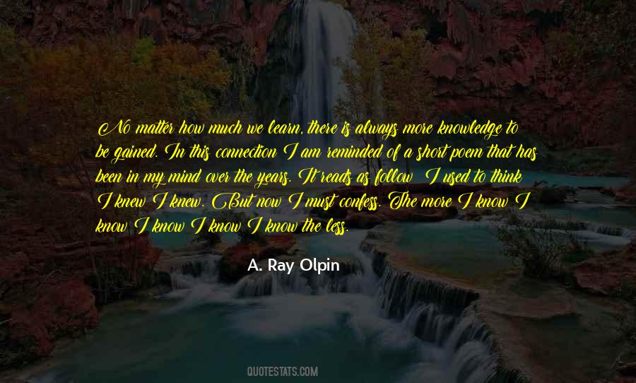 Always More To Learn Quotes #223539