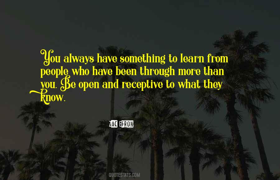 Always More To Learn Quotes #393821