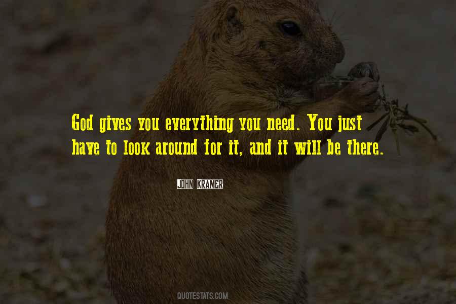 Everything You Need Quotes #1065341