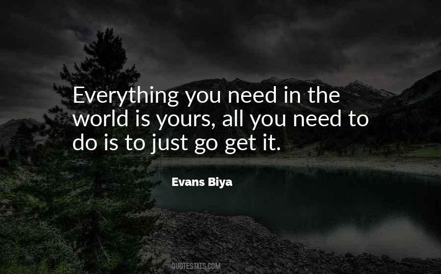 Everything You Need Quotes #1646502