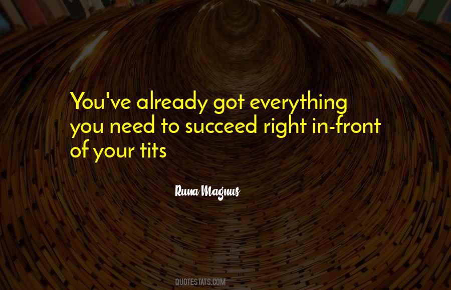 Everything You Need Quotes #327961