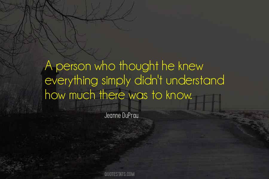 Everything You Thought You Knew Quotes #856046